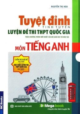 Tuyệt Đỉnh Tinh Tuyển Luyện Đề Thi THPT Quốc Gia Môn Tiếng Anh