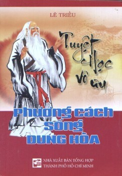 Tuyệt học vô ưu - phương cách sống dung hòa