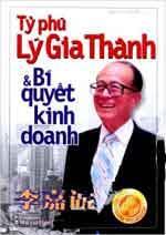 Tỷ Phú Lý Gia Thành Và Bí Quyết Kinh Doanh