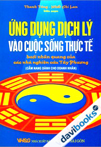 Ứng Dụng Dịch Lý Vào Cuộc Sống Thực Tế - Dưới Nhãn Quang Của Các Nhà Nghiên Cứu Tây Phương