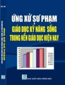 Ứng Xử Sư Phạm & Giáo Dục Kỹ Năng Sống Trong Nền Giáo Dục Hiện Nay - Thu Huyền