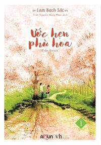 Ước hẹn phù hoa - Tập 1