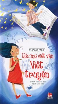 Ước mơ viết văn - Viết truyện - Phong Thu