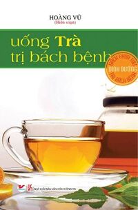 Uống Trà Trị Bách Bệnh