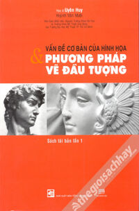 Vấn Đề Cơ Bản Của Hình Họa Và Phương Pháp Vẽ Đầu Tượng