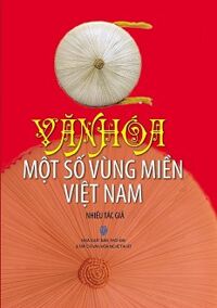 Văn Hóa Một Số Vùng Miền Ở Việt Nam