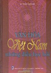 Văn Hóa Việt Nam - Những Điều Học Hỏi - Vũ Ngọc Khánh