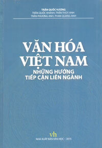 Văn Hóa Việt Nam Những Hướng Tiếp Cận Liên Ngành