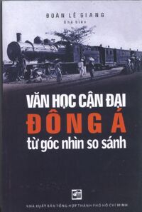 Văn học cận đại Đông Á từ góc nhìn so sánh - Đoàn Lê Giang