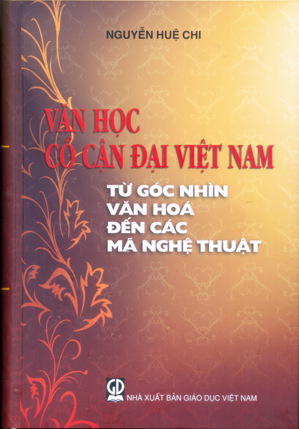 Văn Học Cổ Cận Đại Việt Nam - Từ Góc Nhìn Văn Hóa Đến Các Mã Nghệ Thuật