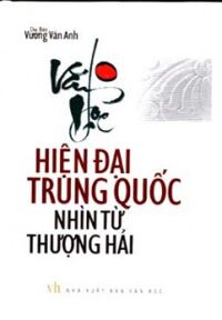 Văn Học Hiện Đại Trung Quốc Nhìn Từ Thượng Hải