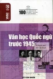 Văn học Quốc Ngữ trước 1945 ở Thành phố Hồ Chí Minh - Võ Văn Nhơn