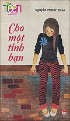 Văn Học Teen - Cho Một Tình Bạn