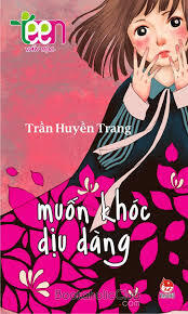 Văn học teen - Muốn khóc dịu dàng