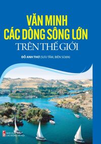 Văn minh các dòng sông lớn trên thế giới