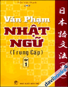 Văn Phạm Nhật Ngữ Trung Cấp Tập 1