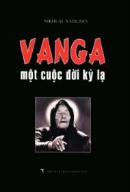 Vanga - Một cuộc đời kỳ lạ - Nikolai Nadejdin