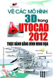 Vẽ Các Mô Hình 3D Trong Autocad 2012