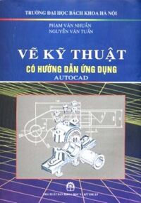 Vẽ kỹ thuật có hướng dẫn ứng dụng autocad