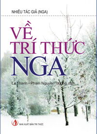 Về trí thức Nga - Tập tiểu luận về tầng lớp trí thức Nga