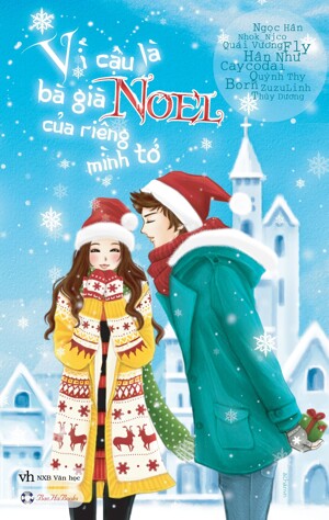 Vì cậu là bà già Noel của riêng mình tớ - Nhiều tác giả