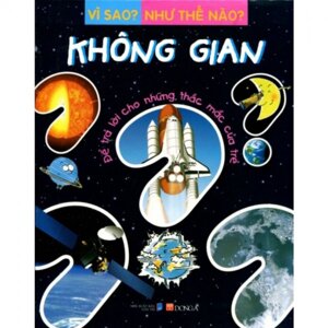 Vì sao? Như thế nào ?: Không gian - Nhiều tác giả