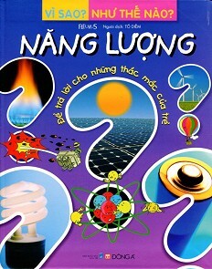 Vì Sao? Như Thế Nào? - Năng Lượng