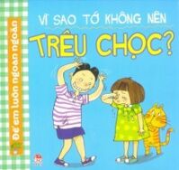 Vì Sao Tớ Không Nên Trêu Chọc?