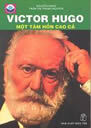 Victor Hugo - Một tâm hồn cao cả