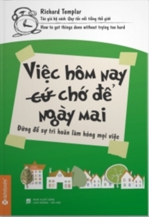 Việc hôm nay chớ để ngày mai - Richard Templar