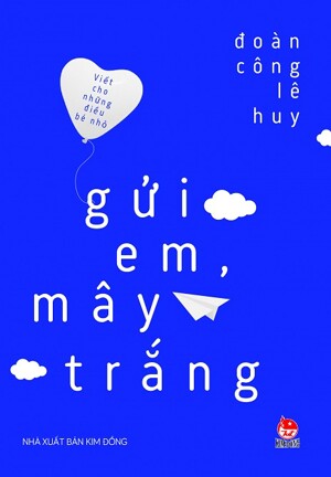 Viết Cho Những Điều Bé Nhỏ - Gửi Em, Mây Trắng