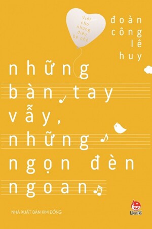 Viết Cho Những Điều Bé Nhỏ - Những Bàn Tay Vẫy, Những Ngọn Đèn Ngoan