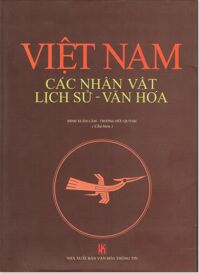 Việt Nam Các Nhân Vật Lịch Sử - Văn Hóa