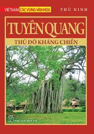 Việt Nam các vùng văn hóa - Tuyên Quang: Thủ đô kháng chiến - Phù Ninh