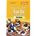 Việt Nam đất nước con người - Những bậc tôn sư nổi tiếng trong lịch sử Việt Nam