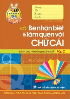 Vở Bé Nhận Biết Và Làm Quen Với Chữ Cái - Dành Cho Trẻ 5-6 Tuổi (Tập 2)