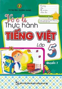 Vở ô li thực hành Tiếng việt lớp 5 Quyển 1 - Tác giả: Tô Thị Yến - Hương Giang