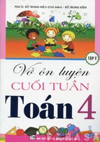 Vở Ôn Luyện Cuối Tuần Toán 4 - Tập 2