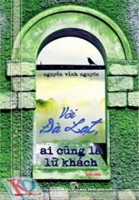 Với Đà Lạt Ai Cũng Là Lữ Khách