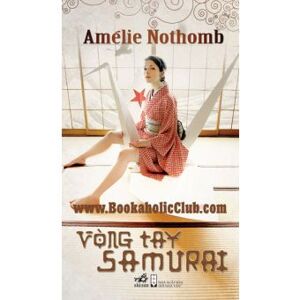 Vòng tay Samurai - Amélie Nothomb