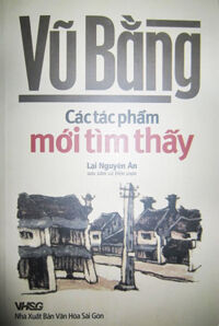 Các Tác Phẩm Mới Tìm Thấy - Vũ Bằng