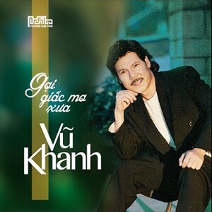 Vũ Khanh - Gợi Giấc Mơ Xưa (CD)