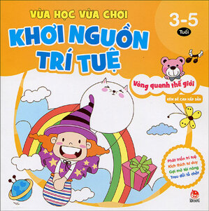 Vừa học vừa chơi khơi nguồn trí tuệ - Vòng quanh thế giới