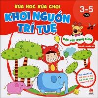 Vừa học vừa chơi, khơi nguồn trí tuệ - Báu vật trong rừng - Nhiều tác giả