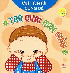 Vui Chơi Cùng Bé - Trò Chơi Đơn Giản