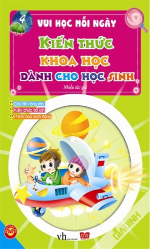 Vui học mỗi ngày 4 - Kiến thức khoa học dành cho học sinh