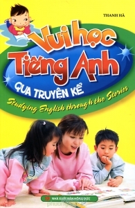 Vui học tiếng Anh qua truyện kể - Thanh Hà