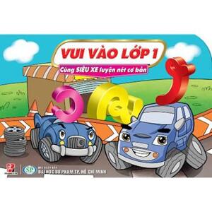 Vui Vào Lớp 1 – Cùng Siêu Xe Luyện Nét Cơ Bản