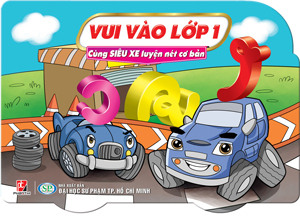 Vui Vào Lớp 1 – Cùng Siêu Xe Luyện Viết Số