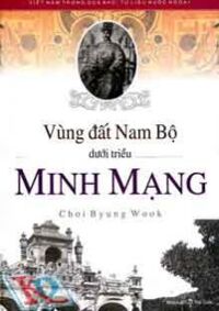 Vùng đất nam bộ dưới triều Minh Mạng